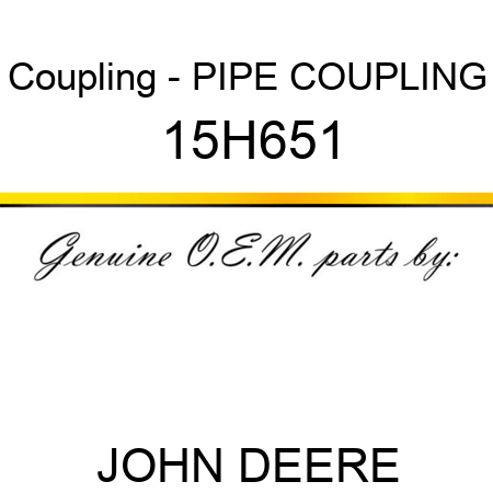 Coupling - PIPE COUPLING 15H651