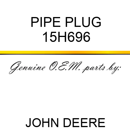 PIPE PLUG 15H696