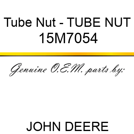 Tube Nut - TUBE NUT 15M7054