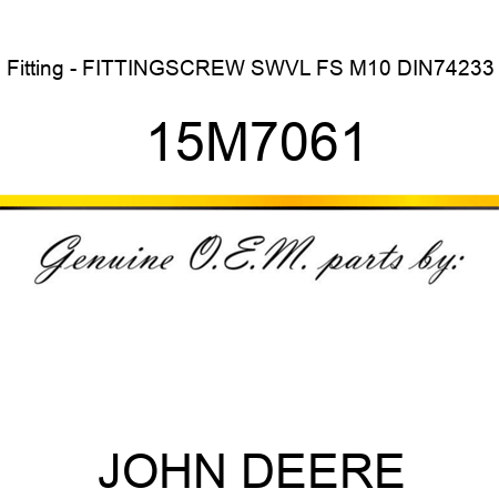 Fitting - FITTING,SCREW SWVL FS M10 DIN74233 15M7061