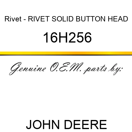 Rivet - RIVET, SOLID, BUTTON HEAD 16H256