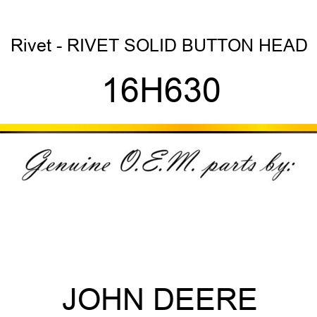 Rivet - RIVET, SOLID, BUTTON HEAD 16H630