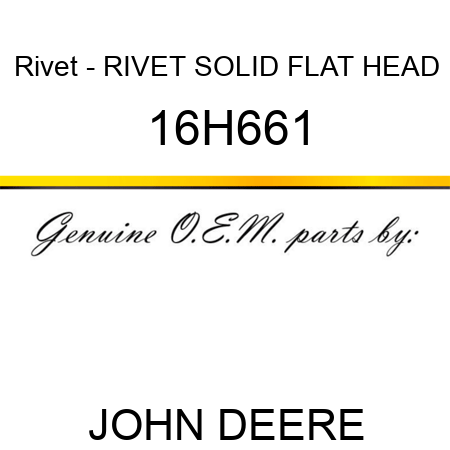 Rivet - RIVET, SOLID, FLAT HEAD 16H661