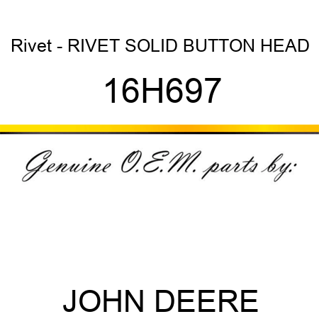 Rivet - RIVET, SOLID, BUTTON HEAD 16H697