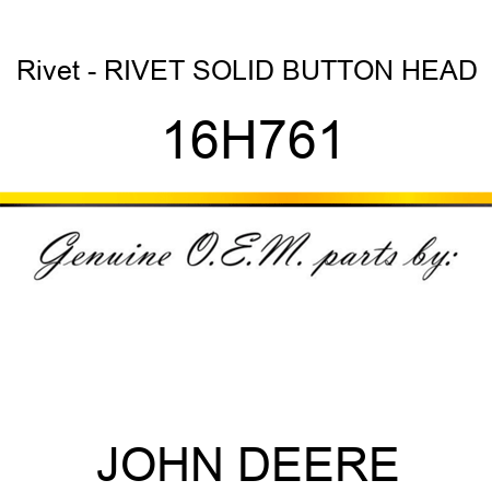 Rivet - RIVET, SOLID, BUTTON HEAD 16H761