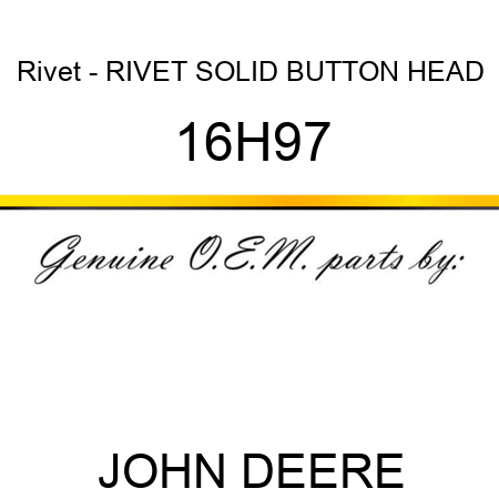 Rivet - RIVET, SOLID, BUTTON HEAD 16H97