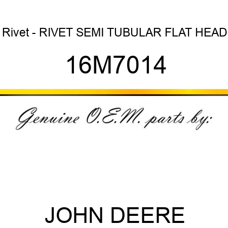 Rivet - RIVET, SEMI TUBULAR, FLAT HEAD 16M7014