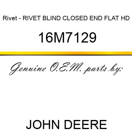 Rivet - RIVET, BLIND, CLOSED END, FLAT HD 16M7129