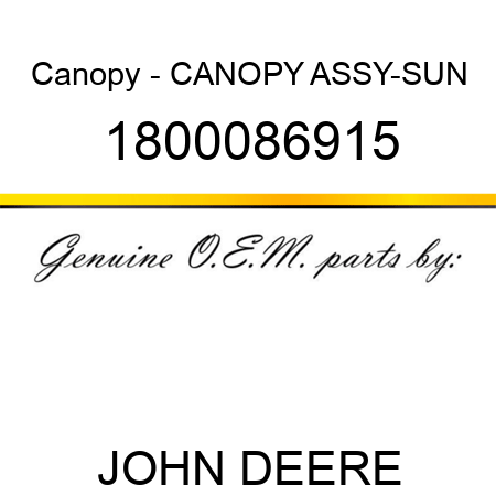 Canopy - CANOPY ASSY-SUN 1800086915