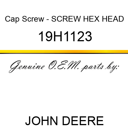 Cap Screw - SCREW, HEX HEAD 19H1123