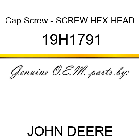 Cap Screw - SCREW, HEX HEAD 19H1791