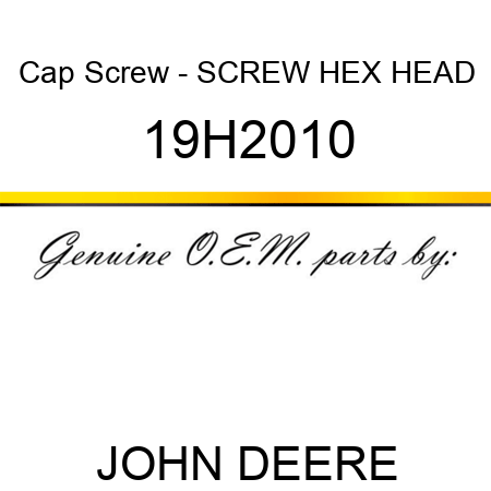 Cap Screw - SCREW, HEX HEAD 19H2010