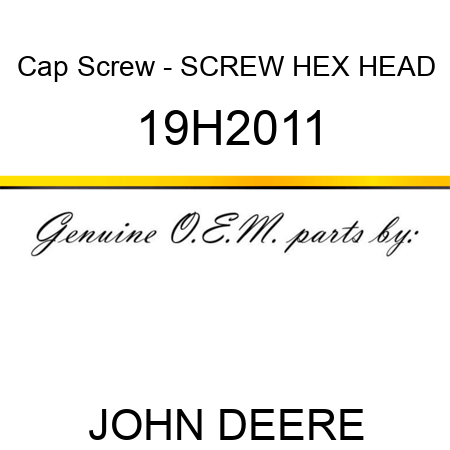 Cap Screw - SCREW, HEX HEAD 19H2011