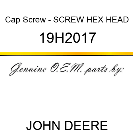 Cap Screw - SCREW, HEX HEAD 19H2017