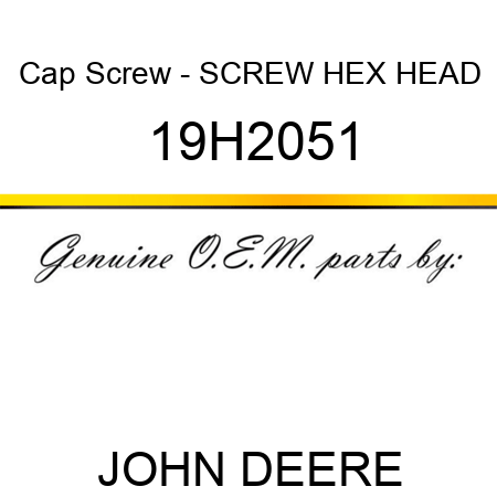 Cap Screw - SCREW, HEX HEAD 19H2051
