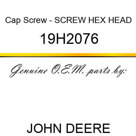 Cap Screw - SCREW, HEX HEAD 19H2076