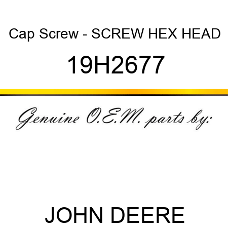 Cap Screw - SCREW, HEX HEAD 19H2677