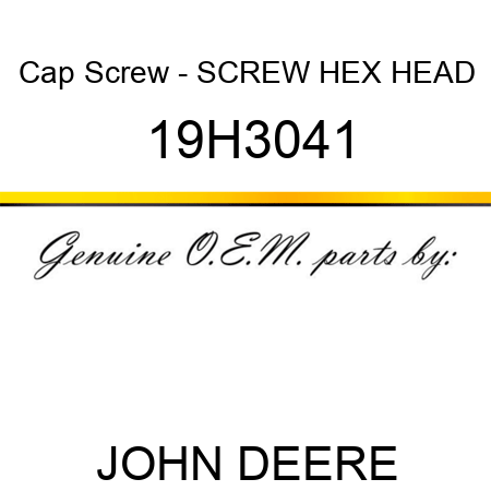 Cap Screw - SCREW, HEX HEAD 19H3041