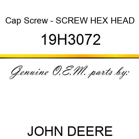 Cap Screw - SCREW, HEX HEAD 19H3072