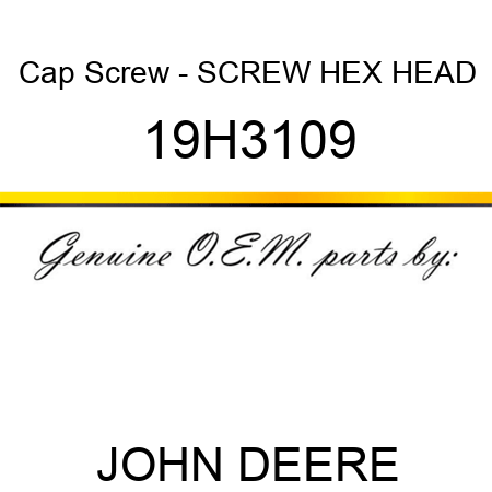 Cap Screw - SCREW, HEX HEAD 19H3109