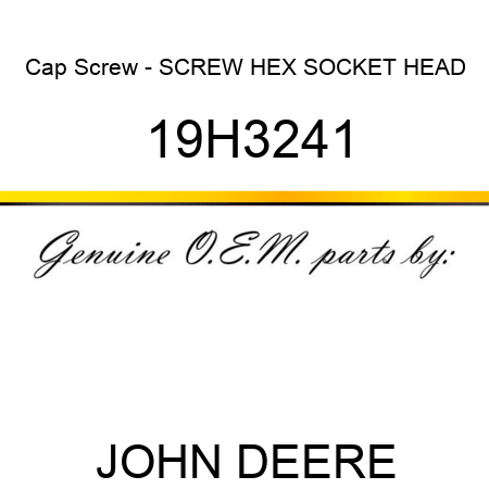 Cap Screw - SCREW, HEX SOCKET HEAD 19H3241