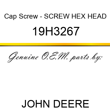 Cap Screw - SCREW, HEX HEAD 19H3267