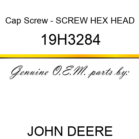 Cap Screw - SCREW, HEX HEAD 19H3284