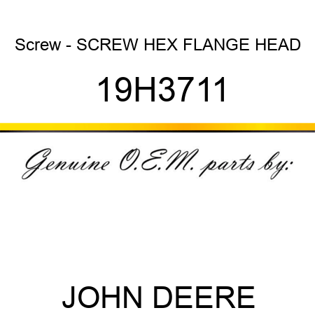 Screw - SCREW, HEX FLANGE HEAD 19H3711