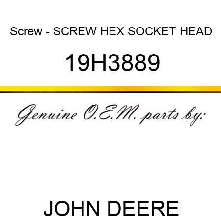 Screw - SCREW, HEX SOCKET HEAD 19H3889