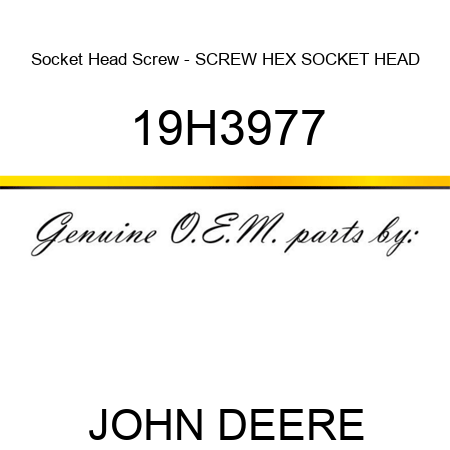 Socket Head Screw - SCREW, HEX SOCKET HEAD 19H3977