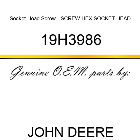 Socket Head Screw - SCREW, HEX SOCKET HEAD 19H3986