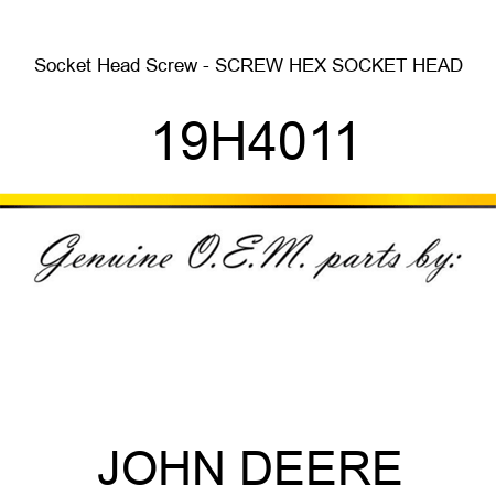 Socket Head Screw - SCREW, HEX SOCKET HEAD 19H4011
