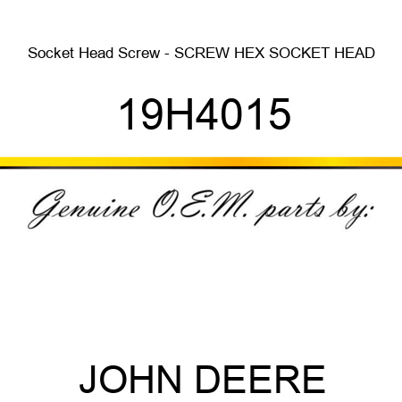 Socket Head Screw - SCREW, HEX SOCKET HEAD 19H4015