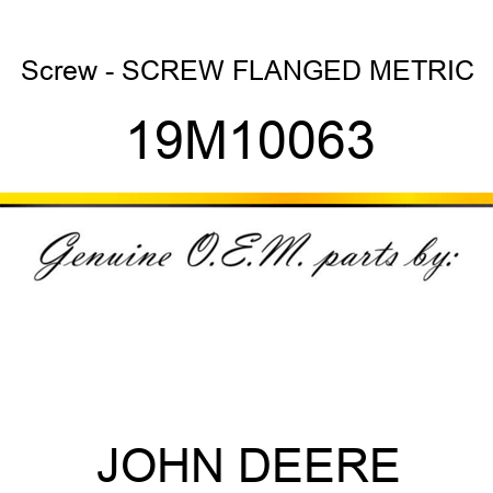 Screw - SCREW, FLANGED, METRIC 19M10063