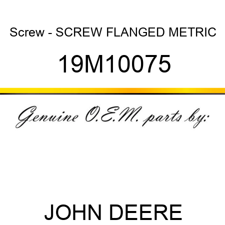 Screw - SCREW, FLANGED, METRIC 19M10075