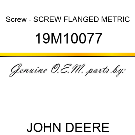 Screw - SCREW, FLANGED, METRIC 19M10077