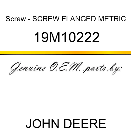 Screw - SCREW, FLANGED, METRIC 19M10222