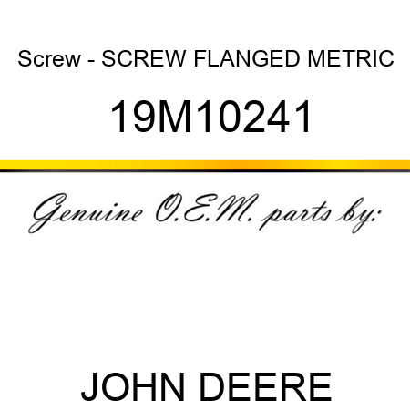 Screw - SCREW, FLANGED, METRIC 19M10241