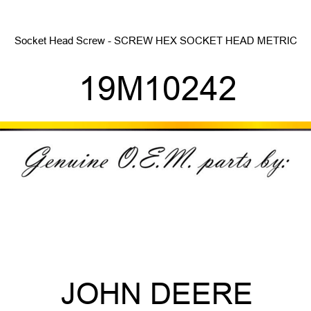 Socket Head Screw - SCREW, HEX SOCKET HEAD, METRIC 19M10242