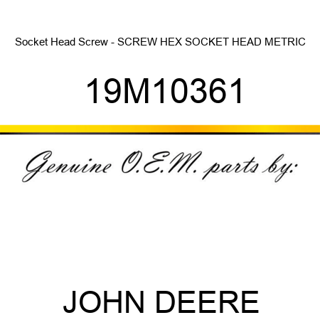 Socket Head Screw - SCREW, HEX SOCKET HEAD, METRIC 19M10361