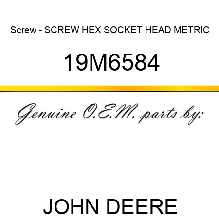 Screw - SCREW, HEX SOCKET HEAD, METRIC 19M6584
