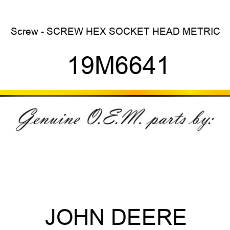 Screw - SCREW, HEX SOCKET HEAD, METRIC 19M6641