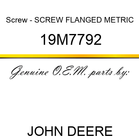 Screw - SCREW, FLANGED, METRIC 19M7792