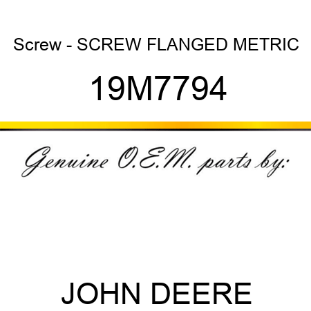 Screw - SCREW, FLANGED, METRIC 19M7794