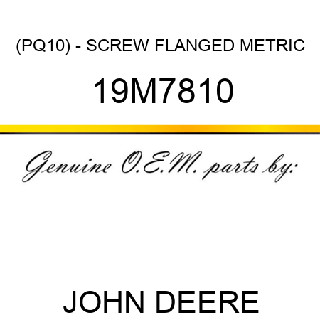 (PQ10) - SCREW, FLANGED, METRIC 19M7810