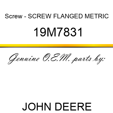 Screw - SCREW, FLANGED, METRIC 19M7831