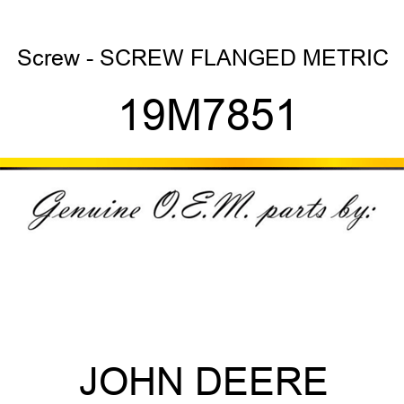 Screw - SCREW, FLANGED, METRIC 19M7851