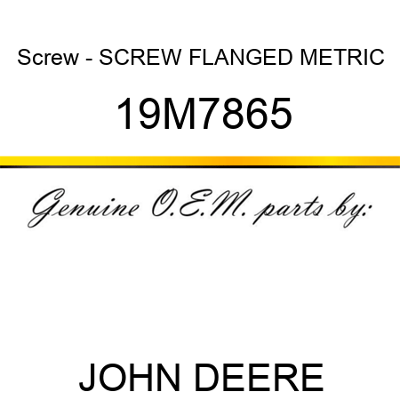 Screw - SCREW, FLANGED, METRIC 19M7865