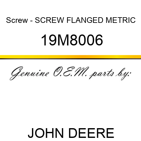 Screw - SCREW, FLANGED, METRIC 19M8006