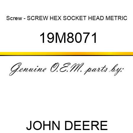 Screw - SCREW, HEX SOCKET HEAD, METRIC 19M8071